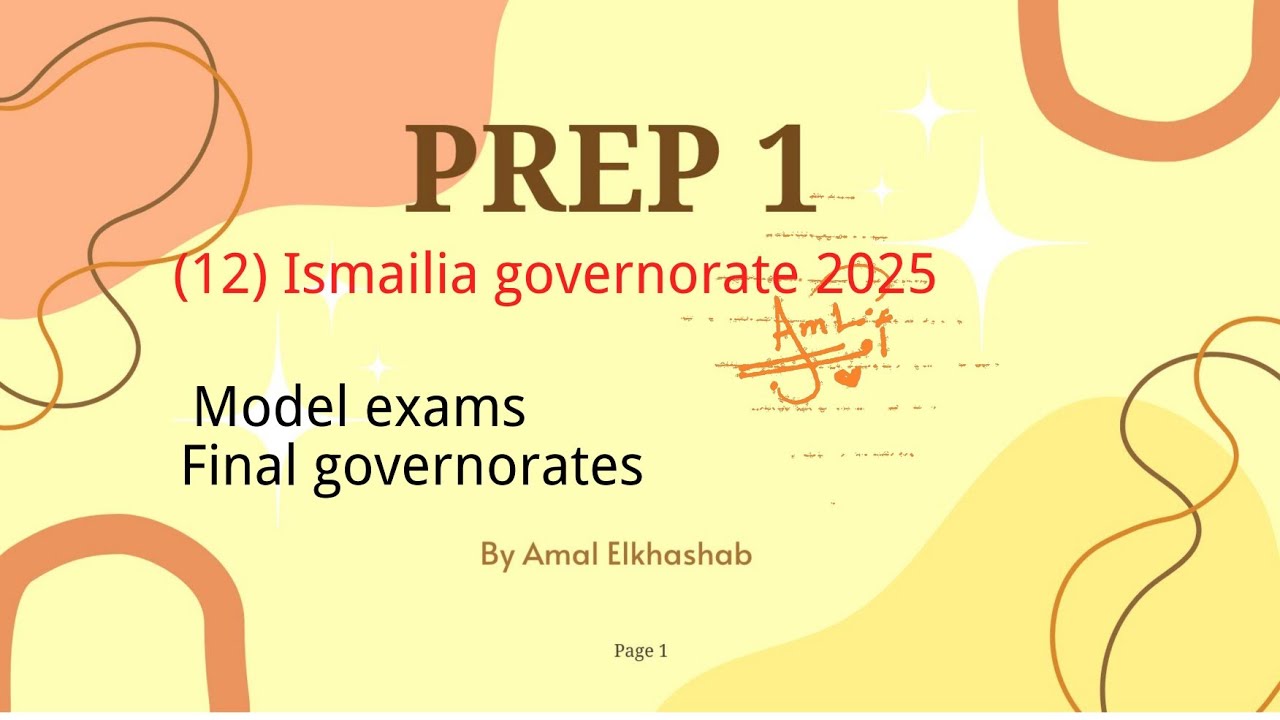Prep. 1 / Model Exams / (12)  Ismailia governorate /2025 / moaaser exams / Final revision