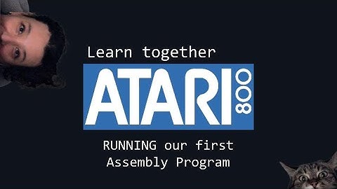 Learn Together - RUN our first Atari 6502 Assembly Program