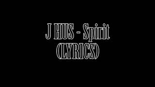J HUS - Spirit (LYRICS)
