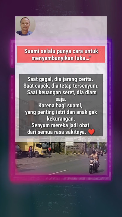 “Suami selalu punya cara untuk menyembunyikan luka…”