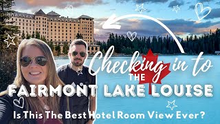 CANADIAN ROCKIES 🇨🇦 Day 9 | FAIRMONT CHATEAU LAKE LOUISE | Checking into a LAKE VIEW Room! |