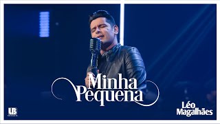 Léo Magalhães - MINHA PEQUENA (Clipe Oficial) chords