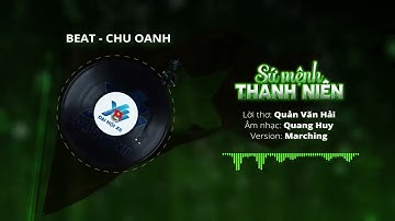 Beat Marching - Chu Oanh | Sứ Mệnh Thanh Niên | Ca khúc ĐH Đoàn toàn quốc lần thứ XII