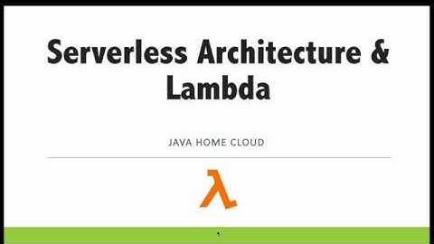 Session 1   AWS,  Introduction to Serverless & Lambda