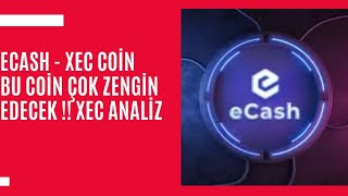 eCash - xEc Coin 🚨🚨 ACİL DURUM BU COİN KESİNLİKLE SEPETTE OLMALI !! xEc Analiz