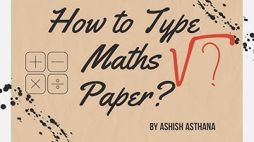 How to Type Mathematics Paper? | by Ashish Asthana