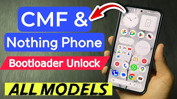 Nothing Phone Bootloader Unlock | CMF Phone Bootloader Unlock