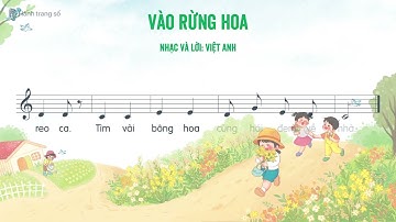 ÂM NHẠC 1: TIẾT 1- HỌC HÁT: VÀO RỪNG HOA