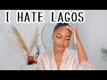 I hate Lagos | I'm moving out? Getting some things off my chest.