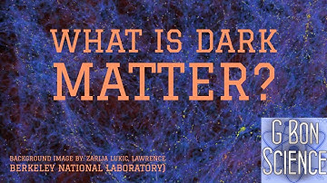 What is Dark Matter?