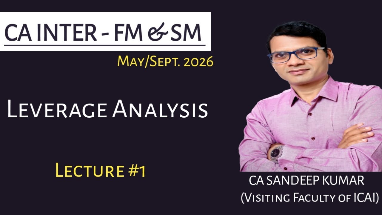 CA INTER - FM | LEVERAGE ANALYSIS | MAY/SEP. 2026 | BY CA SANDEEP SIR ...