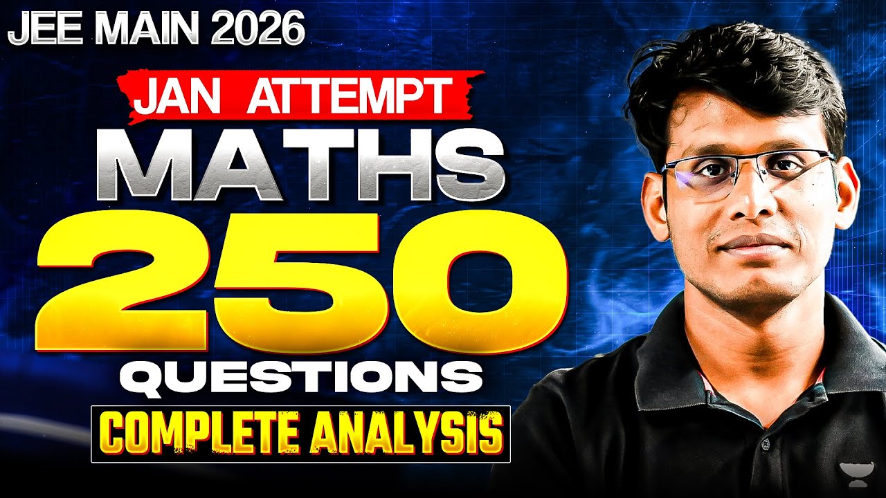 JEE Main 2026 | Jan Attempt All Shifts | 250 Maths Questions Analysis 🔥 ...