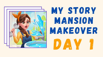 My Story - Mansion Makeover Gameplay | Day 1 |