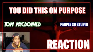 TOM   MACDONALD   -   PEOPLE SO STUPID  |    MXXCCA REACTION