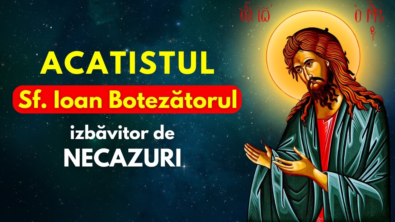 Acatistul Sfântului Ioan Botezătorul (Text inclus) - YouTube