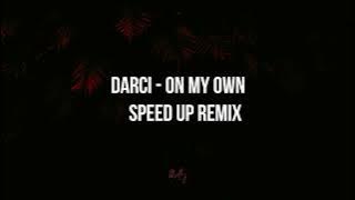 Darci - On my own | Speed Up | Tik Tok Remix