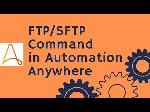 Automation Anywhere Tutorial 31 - How to use FTP/SFTP Command in Automation Anywhere