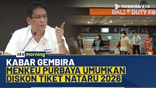 Menkeu Purbaya Siapkan Diskon Tiket Angkutan untuk Libur Natal dan Tahun Baru 2026 | NTV MORNING