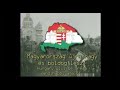 Lesz, Lesz, Lesz! - Hungarian Nationalist Song (Rare Version)