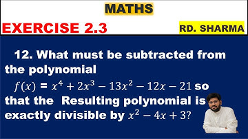 18 | what must be subtracted from the polynomial x power 4 + 2 x cube minus 13 x square - 12 x min |