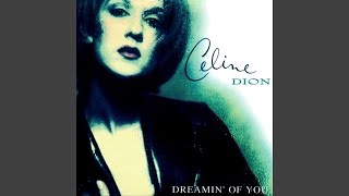 Celine Dion - Dreamin' Of You (Remastered) [Audio HQ]