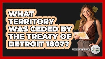 What Territory Was Ceded By The Treaty Of Detroit 1807?