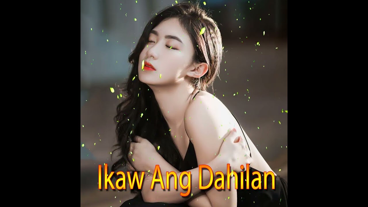 ⁣IKAW ANG DAHILAN  - New Trending Tagalog Love Song Pampatulog Nonstop OPM