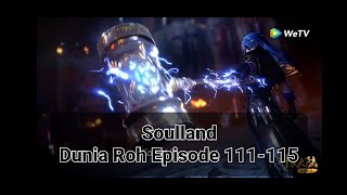 Dunia Roh - Soulland Eps 111-115