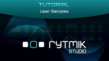 Rytmik Studio: Tutorial – User Samples