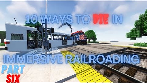 10 Ways to Die in Minecraft Immersive Railroading Part 6!