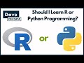 Should I Learn R or Python Programming?