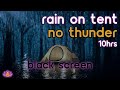 Black screen rain on tent  rain ambience no thunder  rain sounds for sleeping
