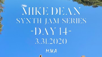 MIKE DEAN SYNTH LIVE STREAM #14 (03.31.2020)