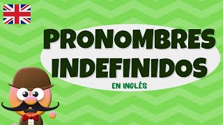 PRONOMBRES  INDEFINIDOS - INGLÉS PARA NIÑOS CON MR.PEA - ENGLISH FOR KIDS