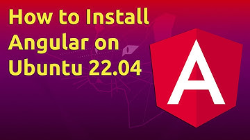 How to Install Angular on Ubuntu 22.04