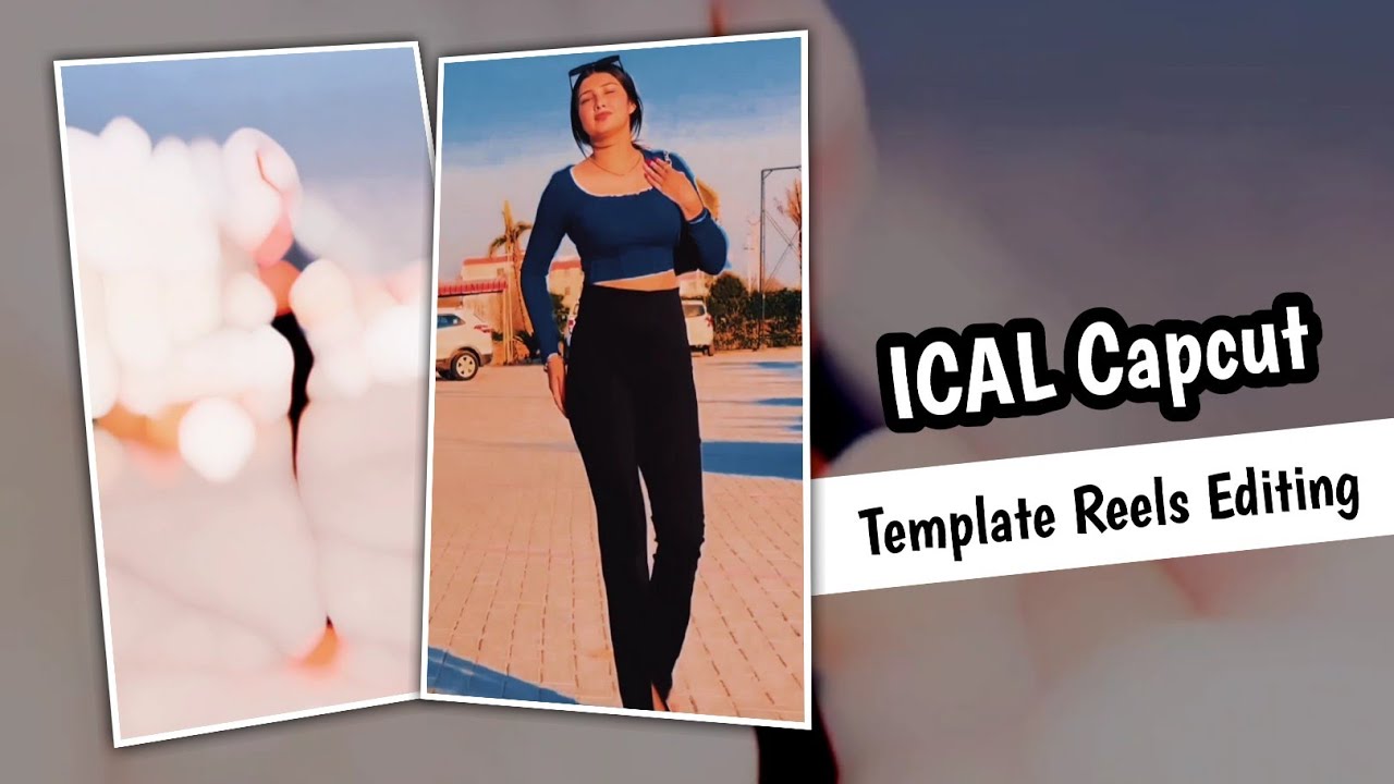 ICAL Capcut Template Reels Tutorial Ical capcut template Trending