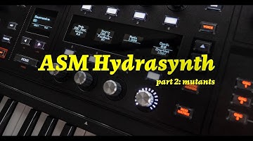 ASM Hydrasynth Walkthrough: Part 2 (Mutants)