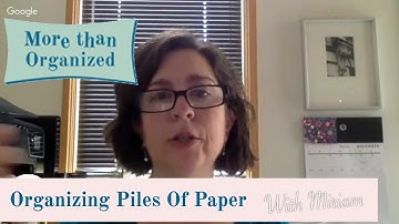 Creating A Organizational System For Your Piles of Paper - Miriam Ortiz y Pino