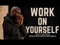 Focus on improving yourself and pay attention to your life.— Philip Anthony Mitchell, 2819 Church
