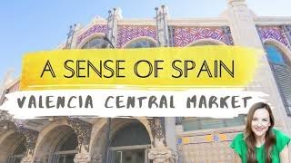 A Sense of Spain®: Valencia Central Market