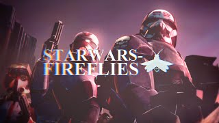 Star Wars┃Fireflies