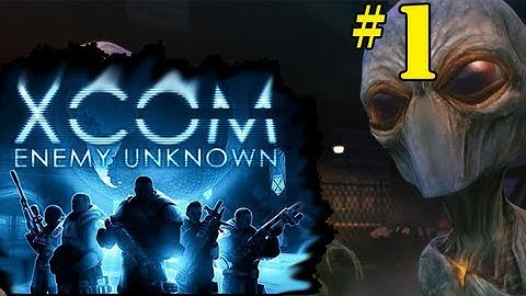 XCOM: Enemy Unkown #1 - Welcome Commander