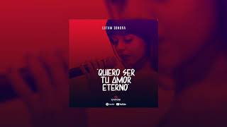 Quiero ser tu amor eterno - Latam Sonora