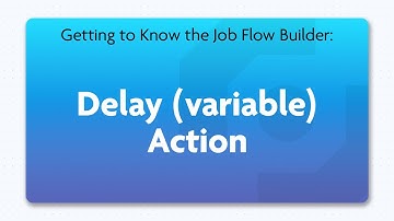 Delay (variable) Action | Job Flow Builder