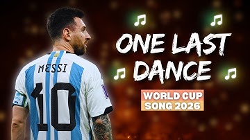 🎵 Lionel Messi – ONE LAST DANCE | World Cup 2026 Song 🎵
