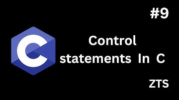 #9 Control Statements In C | C Tutorial Series In Tamil | ZATN TECH SCHOOL