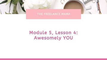Module 5, Lesson 4 - Awesomely YOU