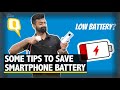 Top 5 Tips To Save Your Smartphone Battery | The Quint