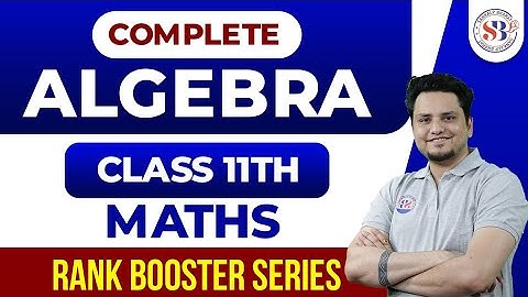 JEE ADVANCED 2023 | COMPLETE ALGEBRA CLASS 11 | JEE ADVANCED MATHEMATICS QUESTIONS |MATHS BY MSM SIR