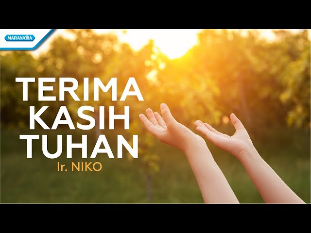 Terima Kasih Tuhan - Ir. Niko (with lyric) class=